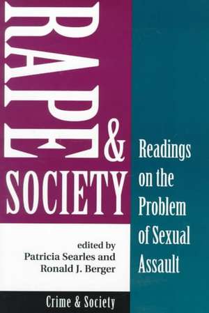 Rape And Society: Readings On The Problem Of Sexual Assault de Patricia Searles