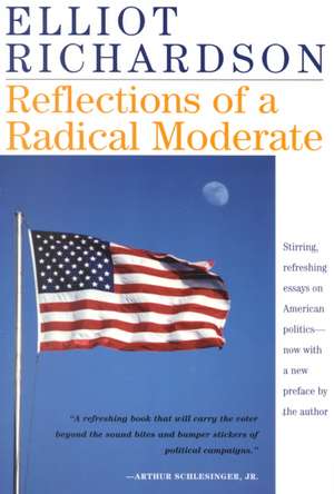 Reflections Of A Radical Moderate de Elliot Richardson