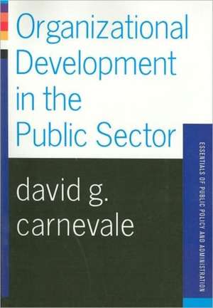 Organizational Development In The Public Sector de David Carnevale