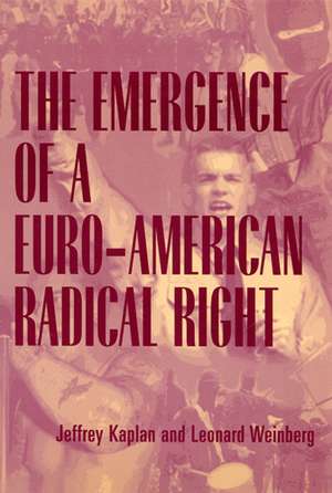 The Emergence of a Euro-American Radical Right de Professor Jeffrey Kaplan