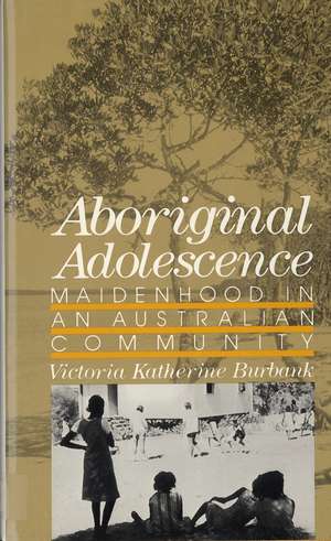 Aboriginal Adolescence de Victoria Katherine Burbank