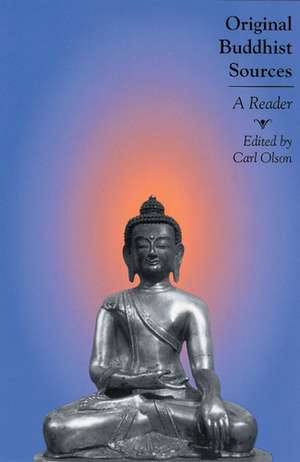 Original Buddhist Sources: A Reader de Carl Olson