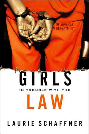 Girls in Trouble with the Law de Professor Laurie Schaffner