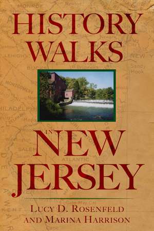 History Walks in New Jersey de Lucy D. Rosenfeld