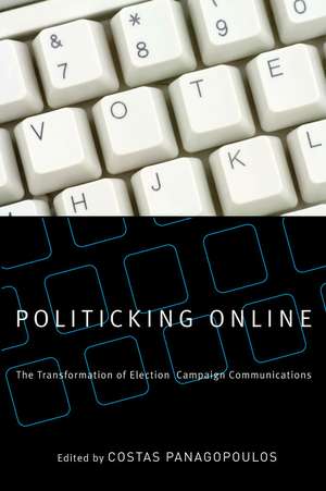 Politicking Online: The Transformation of Election Campaign Communications de Costas Panagopoulos