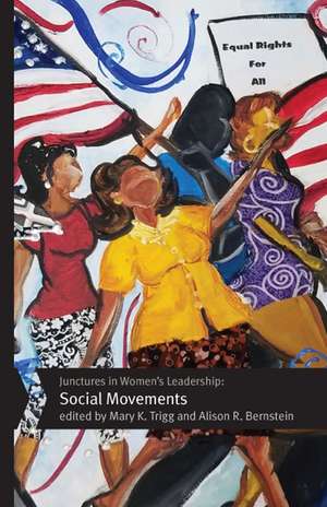 Junctures in Women's Leadership: Social Movements de Mary K. Trigg