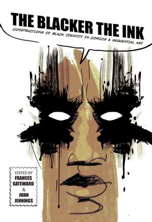 The Blacker the Ink: Constructions of Black Identity in Comics and Sequential Art de Professor Frances Gateward