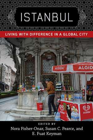 Istanbul: Living with Difference in a Global City de Nora Fisher-Onar