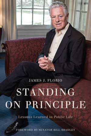 Standing on Principle: Lessons Learned in Public Life de Hon. James J. Florio