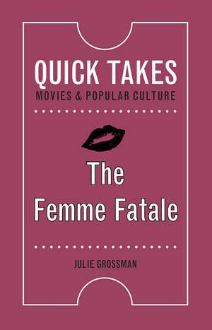 The Femme Fatale de Julie Grossman