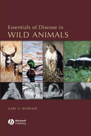 Essentials of Disease in Wild Animals de G Wobeser