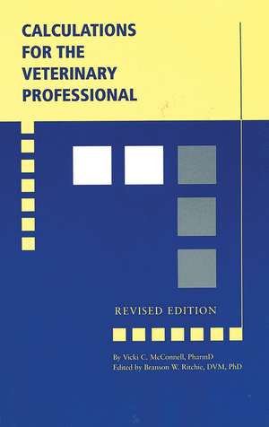 Calculations for the Veterinary Professional: Revi sed Edition de V McConnell