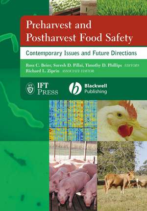 Preharvest and Postharvest Food Safety: Contempora ry Issues and Future Directions de R Beier