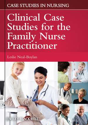 Clinical Case Studies for the Family Nurse Practitioner de Leslie Neal–Boylan