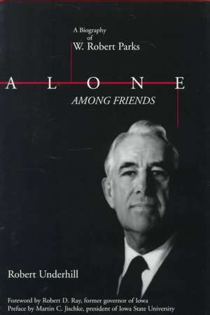 Alone Among Friends: W Rbt Parks-99 de Robert Underhill