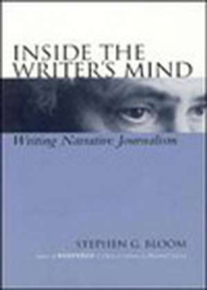 Inside Writers Mind Journalism de Stephen G. Bloom