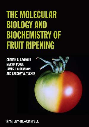 The Molecular Biology and Biochemistry of Fruit Ripening de G Seymour