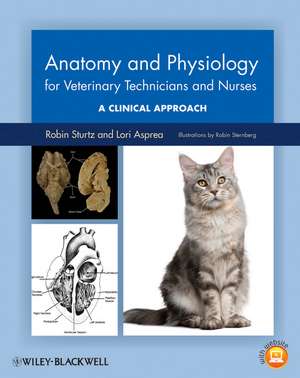 Anatomy and Physiology for Veterinary Technicians and Nurses – A Clinical Approach de R Sturtz