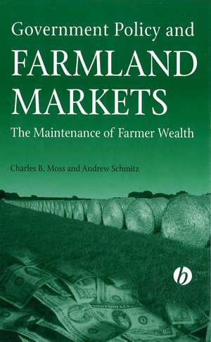 Government Policy and Farmland Markets: The Mainte nance of Farmer Wealth de C. Moss