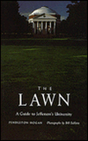 The Lawn: A Guide to Jefferson's University de Pendleton Hogan