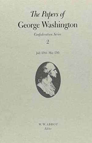 PAPERS OF GEORGE WASHINGTON 2 de George Washington