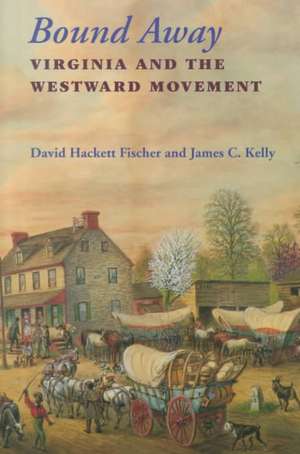 Bound Away de David Hackett Fischer