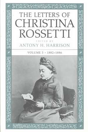 The Letters of Christina Rossetti: 1887-1894 de Christina Georgina Rossetti