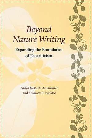 Beyond Nature Writing de Karla Armbruster