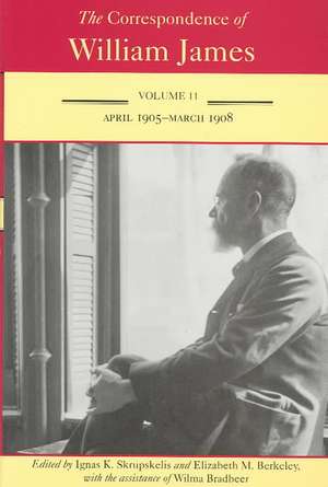 The Correspondence of William James: April 1905-March 1908 de Ignas K. Skrupskelis