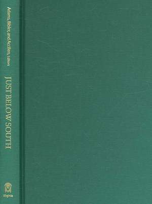 Just Below South: Intercultural Performance in the Caribbean and the U.S. South de Jessica Adams