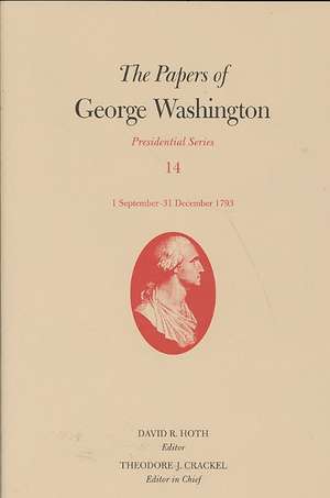 The Papers of George Washington, Volume 14: 1 September-31 December 1793 de George Washington