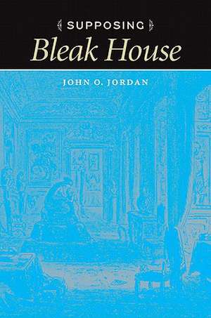 Supposing Bleak House de John O. Jordan