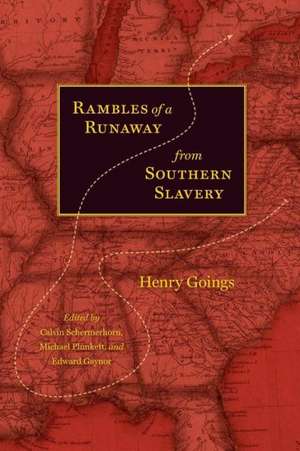 Rambles of a Runaway from Southern Slavery de Henry Goings