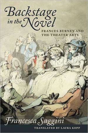 Backstage in the Novel: Frances Burney and the Theater Arts de Francesca Saggini