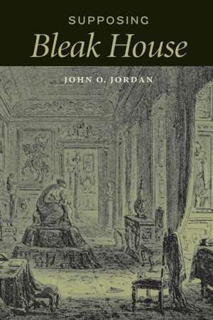 Supposing Bleak House de John O. Jordan