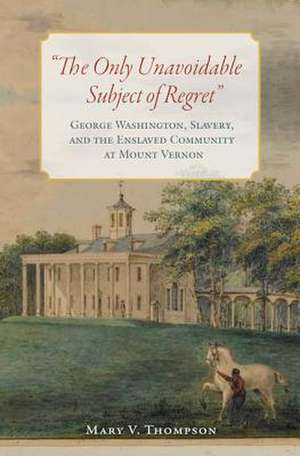 The Only Unavoidable Subject of Regret de Mary V Thompson