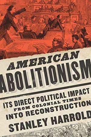 Harrold, S: American Abolitionism de Stanley Harrold