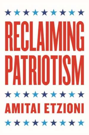 Reclaiming Patriotism de Amitai Etzioni