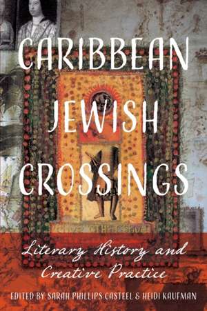 Caribbean Jewish Crossings de Sarah Phillips Casteel