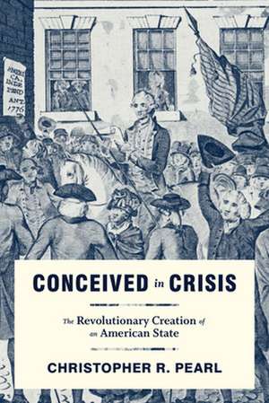 Conceived in Crisis de Christopher R Pearl