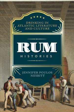 Rum Histories de Jennifer Poulos Nesbitt