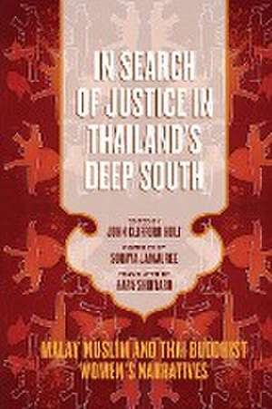 In Search of Justice in Thailand's Deep South de John Clifford Holt