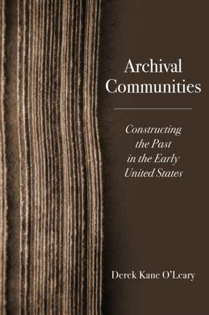 Archival Communities de Derek Kane O'Leary