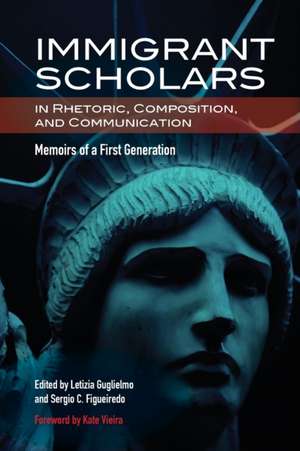 Immigrant Scholars in Rhetoric, Composition, and Communication de Sergio C. Figueiredo