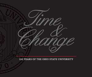 Time and Change: 150 Years of The Ohio State University de Tamar Chute