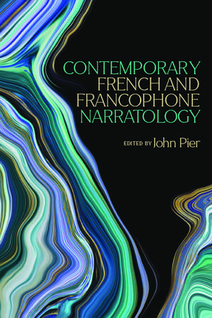 Contemporary French and Francophone Narratology de John Pier