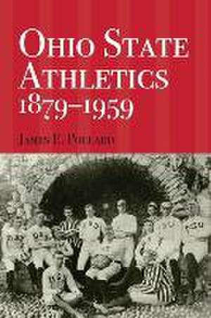 Ohio State Athletics, 1879–1959 de James E. Pollard