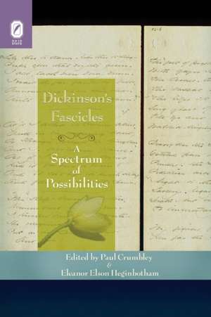 Dickinson's Fascicles: A Spectrum of Possibilities de ELEANOR HEGINBOTHAM