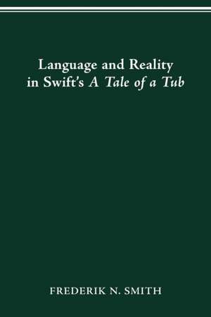 Language and Reality in Swift’s A Tale of a Tub de FREDERICK N. SMITH