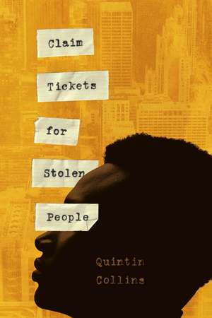 Claim Tickets for Stolen People de Quintin Collins